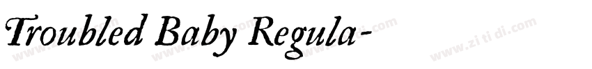 Troubled Baby Regula字体转换